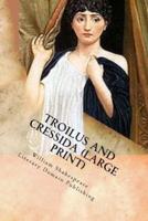 Troilus And Cressida (Large Print)
