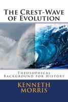 The Crest-Wave of Evolution: Theosophical Background for History