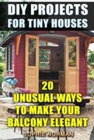 DIY Projects For Tiny Houses