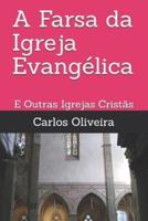 A Farsa Da Igreja Evangélica