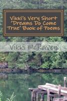 Vikki's Very Short 'dreams Do Come True' Book of Poems