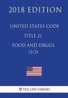 United States Code - Title 21 - Food and Drugs (2/2) (2018 Edition)