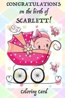 CONGRATULATONS on the Birth of SCARLETT! (Coloring Card)