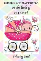 Congratulations on the Birth of Chloe! Coloring Card