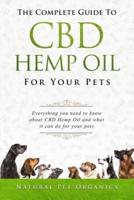 The Complete Guide to CBD Hemp Oil for Your Pets