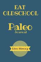 Eat Oldschool Paleo