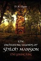The Enchanting Legends of Shiloh Mansion