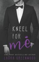 Kneel For Me: A Contemporary Royal Reverse Harem
