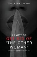 49 Ways to Get Rid of the Other Woman