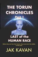 The Torun Chronicles - Part 1 - Last of the Human Race