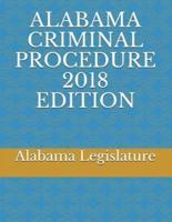 Alabama Criminal Procedure 2018 Edition
