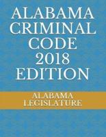 Alabama Criminal Code 2018 Edition