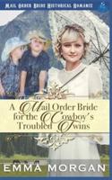 A Mail Order Bride for the Cowboy's Troubled Twins