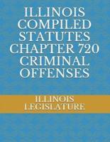 Illinois Compiled Statutes Chapter 720 Criminal Offenses