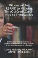 Billions Will Be REPAID to Millions-TimeOutCreditCards-Intro to Theresa May