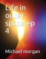 Life in Outer Space Ep 4