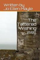 The Tattered Wishing Well