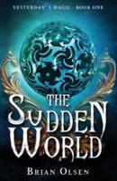 The Sudden World