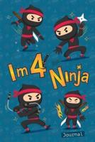 I Am 4 and Ninja Journal: Happy Birthday Notebook for 4 Year Old