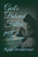 God's Beloved Fallen Part 3