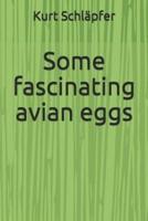 Some Fascinating Avian Eggs