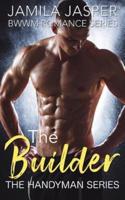 The Builder: Bwwm Romance Series