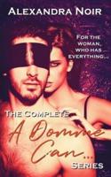 The Complete a Domme Can... Series: For the Woman Who Has Everything
