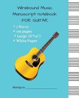 Wirebound Music Manuscript notebook FOR guitar: Music Manuscript Paper / Musicians Notebook / Blank Sheet Music 7 Stave White Paper With #44D9E6 Cover