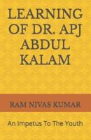 LEARNING OF DR. APJ ABDUL KALAM: An Impetus To The Youth