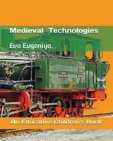 Medieval Technologies: An Educative Children's Book