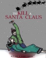 To Kill A Santa Claus