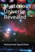 Mysterious Universe Revealed