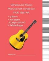 Wirebound Music Manuscript notebook FOR guitar: Music Manuscript Paper / Musicians Notebook / Blank Sheet Music With #ff5c5c Cover
