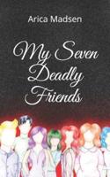 My Seven Deadly Friends