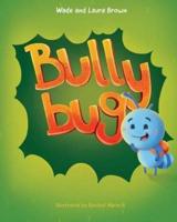 Bully Bug