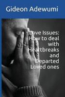 Love Issues: How to Deal with Heartbreaks and Departed Loved Ones