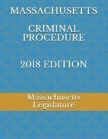 Massachusetts Criminal Procedure 2018 Edition