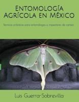 Entomología Agrícola en México: Técnicas prácticas para entomólogos e inspectores de campo