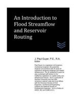 An Introduction to Flood Streamflow and Reservoir Routing