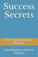 Success Secrets: Developing a Path to Success