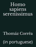 Homo Sapiens Serenissimus