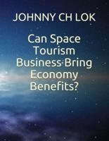 Can Space Tourism Business Bring Economy Benefits?