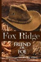 Fox Ridge, Friend or Foe, Book 3