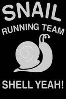 Snail Running Team Shell Yeah!: This Daily Food and Exercise Journal Helps You Become Your Best Version of You in 90 Days!