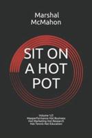Sit on a Hot Pot