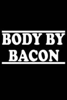 Body by Bacon: A Daily Food and Exercise Journal. Helps You Become Your Best Version of You in 90 Days!