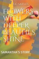 Flowers With Deeper Beauties Shine