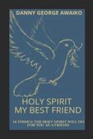 Holy Spirit My Best Friend