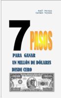 7 PASOS PARA GANAR UN MILLÓN DE DÓLARES DESDE CERO