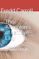 The Adventures of Left Eye Lazy